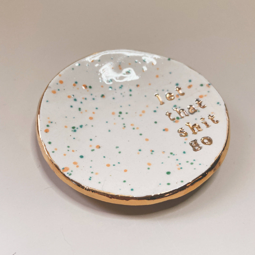 Let That Shit Go - Trinket Dish