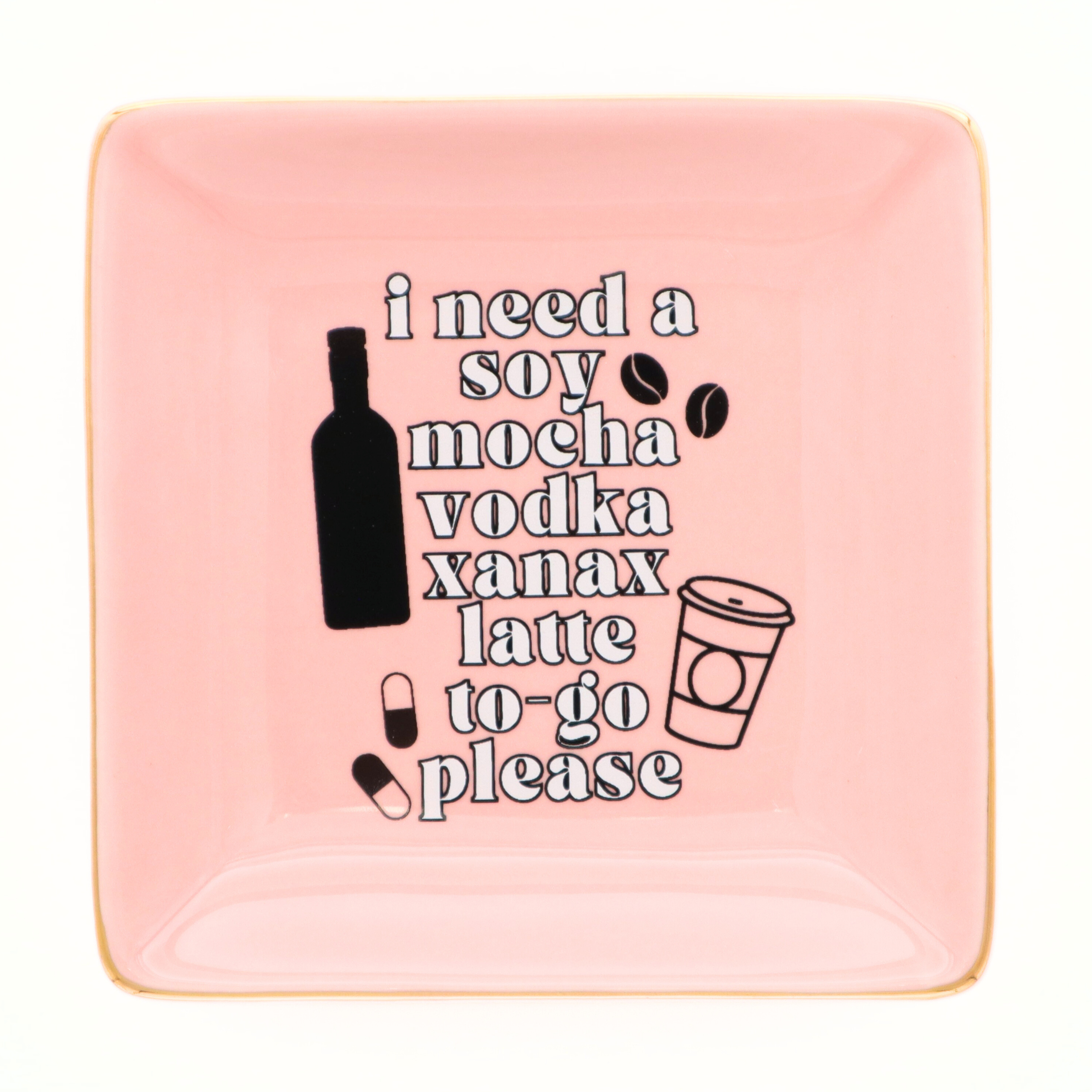 I Need A Soy Mocha Vodka Xanax Latte - Large, Square Trinket Tray