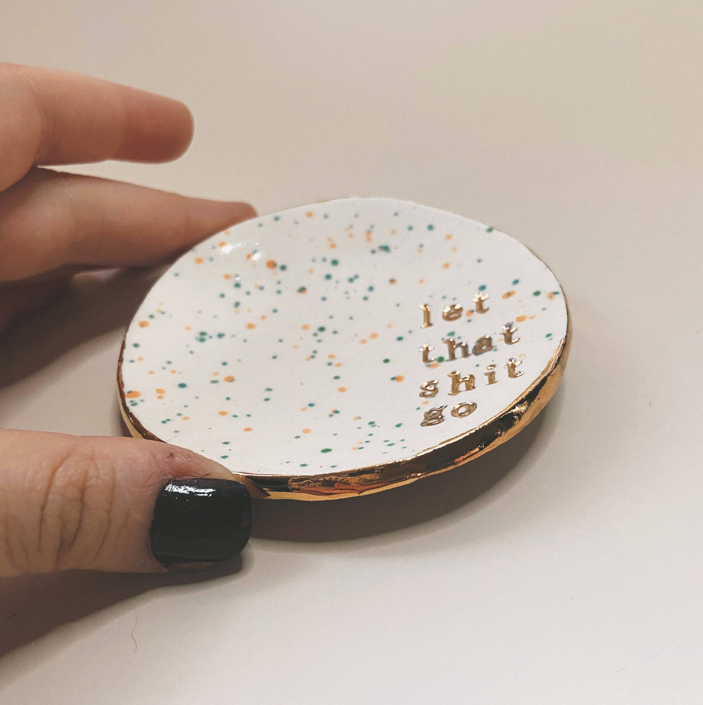 Let That Shit Go - Trinket Dish