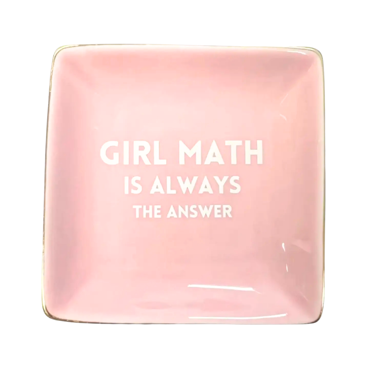 Girl Math is Always the Answer - Large, Square Trinket Tray