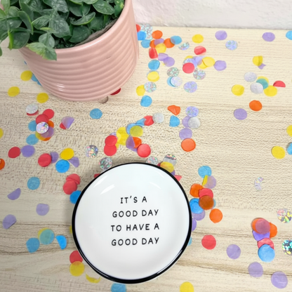 Ring Dish - It's A Good Day to Have a Good Day